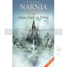 Narnia Günlükleri 2 - Aslan, Cadı ve Dolap | Clive Staples Lewis