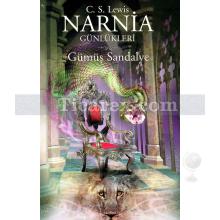 Narnia Günlükleri 6 - Gümüş Sandalye | Clive Staples Lewis