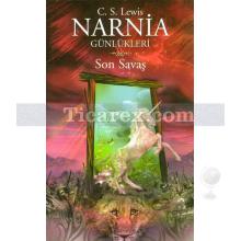 Narnia Günlükleri 7 - Son Savaş | Clive Staples Lewis
