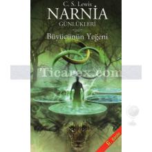 Narnia Günlükleri 1 - Büyücünün Yeğeni | Clive Staples Lewis