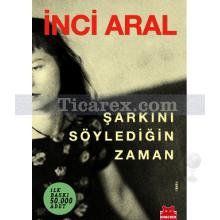 Şarkını Söylediğin Zaman | İnci Aral