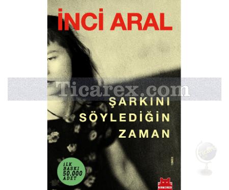 Şarkını Söylediğin Zaman | İnci Aral - Resim 1