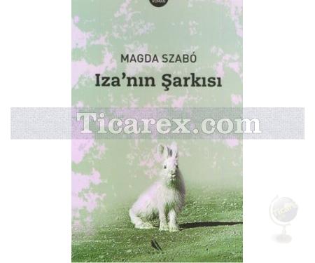 Iza'nın Şarkısı | Magda Szabo - Resim 1