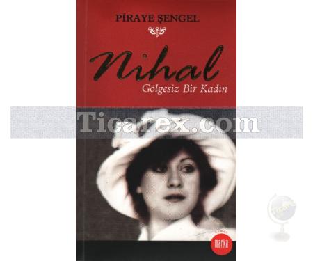 Nihal | Gölgesiz Bir Kadın | Piraye Şengel - Resim 1