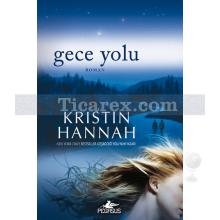 Gece Yolu | Kristin Hannah