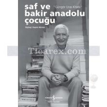 Saf ve Bakir Anadolu Çocuğu | Güngör Uras Kitabı | Haşim Akman