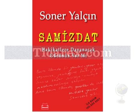 Samizdat | Hakikatlere Dayanacak Gücünüz Var mı | Soner Yalçın - Resim 1