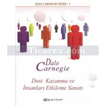 Dost Kazanma ve İnsanları Etkileme Sanatı | Dale Carnegie