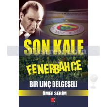 Son Kale Fenerbahçe | Bir Linç Belgeseli | Ömer Serim
