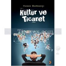 Kültür ve Ticaret | Hasan Bardakçı