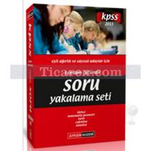 KPSS Tamamı Çözümlü Soru Yakalama Seti 2013 | Eşit Ağırlıklı | Sayısal - Pegem Akademi Yayıncılık