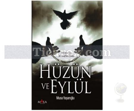 Hüzün ve Eylül | Musa Yaşaroğlu - Resim 1