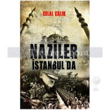 Naziler İstanbul'da | Celal Çalık
