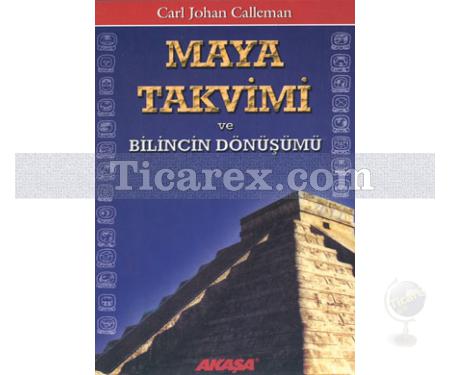 Maya Takvimi ve Bilincin Dönüşümü | Carl Johan Calleman - Resim 1