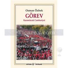 Görev | Kazanılacak Cumhuriyet | Osman Özbek