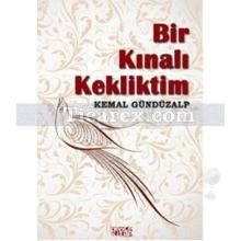 Bir Kınalı Kekliktim | Kemal Gündüzalp