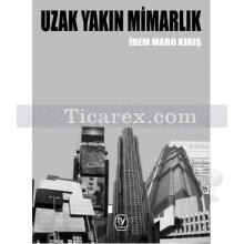 Uzak Yakın Mimarlık | İrem Maro Kırış