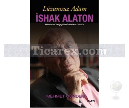 Lüzumsuz Adam - İshak Alaton | Mehmet Gündem - Resim 1