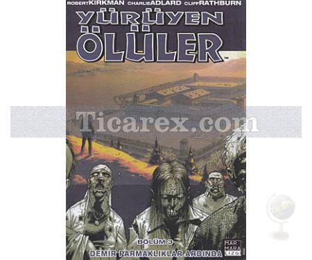 Yürüyen Ölüler Bölüm 3 - Demir Parmaklıklar Ardında | Charlie Adlard, Cliff Rathburn, Robert Kirkman - Resim 1