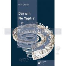 Darwin Ne Yaptı? | Öner Ünalan