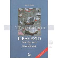 2. Bayezid | Deniz Savaşları ve Büyük Strateji | Reha Bilge