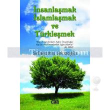 İnsanlaşmak İslamlaşmak ve Türkleşmek | Selahattin Tekizoğlu