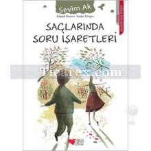 Saçlarında Soru İşaretleri | Sevim Ak