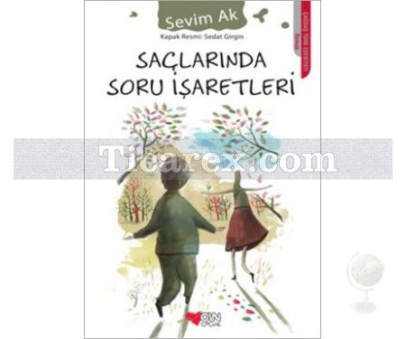 Saçlarında Soru İşaretleri | Sevim Ak - Resim 1