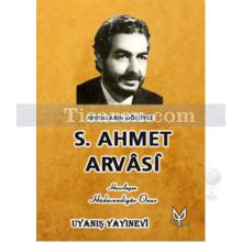 Aydınların Gözüyle S. Ahmet Arvasi | Kolektif