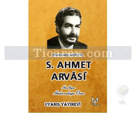 Aydınların Gözüyle S. Ahmet Arvasi | Kolektif - Resim 1