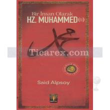 Bir İnsan Olarak Hz. Muhammed | Said Alpsoy