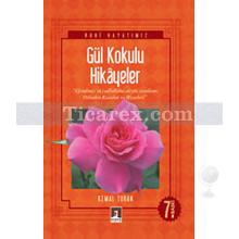 Gül Kokulu Hikayeler | Kemal Turan