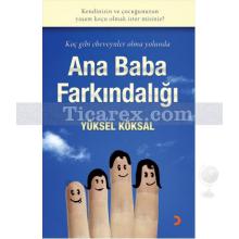 Ana Baba Farkındalığı | Yüksel Köksal