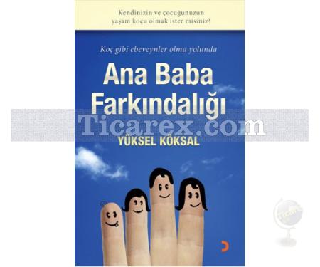 Ana Baba Farkındalığı | Yüksel Köksal - Resim 1