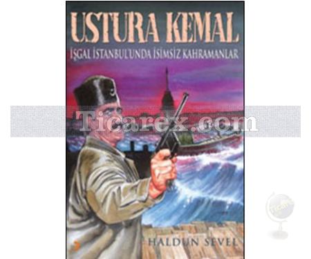 Ustura Kemal: İşgal İstanbul'unda İsimsiz Kahramanlar | Haldun Sevel - Resim 1