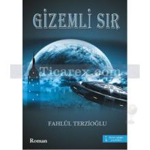 Gizemli Sır | Fahlül Terzioğlu