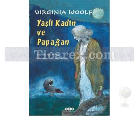 Yaşlı Kadın ve Papağan | Virginia Woolf - Resim 1