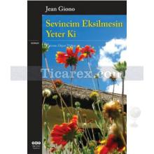 Sevincim Eksilmesin Yeter Ki | Jean Giono