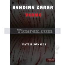 Kendine Zarar Verme | Fatih Sönmez