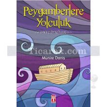 Peygamberlere Yolculuk | Münire Daniş