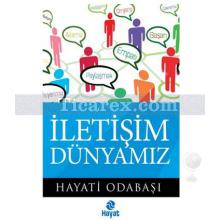 İletişim Dünyamız | Hayati Odabaşı