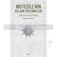 Mutezîle'nin Kelamî Polemikleri | Hakim el-Cüşemi Örneğî | Ramazan Yıldırım