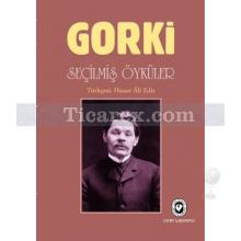 Gorki Seçilmiş Öyküler | Maksim Gorki
