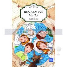 Beş Afacan ve O | Edith Nesbit