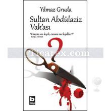 Sultan Abdülaziz Vak'ası | Yılmaz Gruda