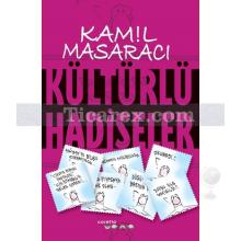 Kültürlü Hadiseler | Kamil Masaracı
