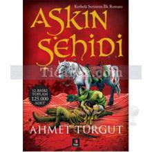 Aşkın Şehidi | Kerbelâ Serisi 1 | Ahmet Turgut