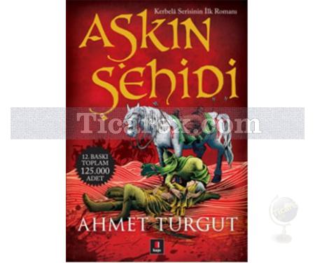 Aşkın Şehidi | Kerbelâ Serisi 1 | Ahmet Turgut - Resim 1