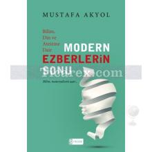 Bilim, Din ve Ateizme Dair Modern Ezberlerin Sonu | Mustafa Akyol