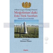 Orhon - Uygur Hanlığı Dönemi - Moğolistan'daki Eski Türk Yazıtları | Mehmet Ölmez